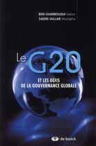 Couverture du livre « Le G20 et les défis de la gouvernance globale » de Hakim Ben Hammouda et Mustapha Sadni Jallab aux éditions De Boeck Superieur