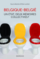 Couverture du livre « Belgique-België ; un état, deux mémoires collectives ? » de Olivier Luminet aux éditions Mardaga