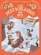 Couverture du livre « Les Pestaculaires T2 : Âge bête » de Regis Hautiere et Arnaud Poitevin aux éditions Rue De Sevres