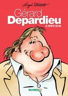 Couverture du livre « Gérard Depardieu ; le biopic en bd » de Sergio Salma aux éditions Bamboo