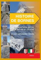 Couverture du livre « Histoire de bornes ; la frontière entre le Valais et l'Italie » de Olivier Cavaleri aux éditions Slatkine
