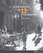Couverture du livre « Je me souviens du 13eme arrondissement -nouvelle edition- » de Vialles Catherine aux éditions Parigramme