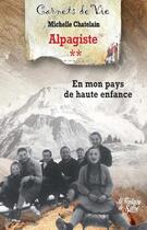 Couverture du livre « Alpagiste t2 - en mon pays de haute enfance » de Michelle Chatelain aux éditions La Fontaine De Siloe
