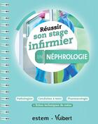 Couverture du livre « Réussir son stage infirmier en néphrologie » de Priscillia Leon aux éditions Vuibert