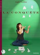 Couverture du livre « La conquête » de Angele Rouillaux Martin aux éditions Editions Thot