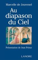 Couverture du livre « Au diapason du ciel » de Marcelle De Jouvenel aux éditions Lanore