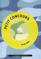 Couverture du livre « Petit concours entre amis » de  aux éditions Nouvelles Editions Place