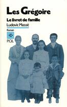 Couverture du livre « Les grégoire Tome 1 ; le livret de famille » de Ludovic Massé aux éditions P.o.l