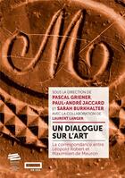 Couverture du livre « Un dialogue sur l'art. la correspondance entre leopold robert et maxi milien de meuron » de Gr Burkhalter Sarah aux éditions Alphil