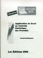 Couverture du livre « Application de Excel au contrôle statistique des procédés (Outils de la qualité. Traitement de données avec Excel, version 8.0 office 97) + CD-ROM » de Gerald Baillargeon aux éditions Smg