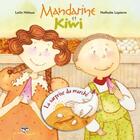 Couverture du livre « Mandarine et Kiwi ; la surprise du marché » de Laila Heloua et Nathalie Lapierre aux éditions Bayard Canada