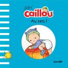 Couverture du livre « Bébé Caillou : au sec ! » de Pascale Morin et Pierre Brignaud aux éditions Chouette