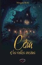 Couverture du livre « Cera et les vieilles sorcières » de Morgane Roth aux éditions Hydra