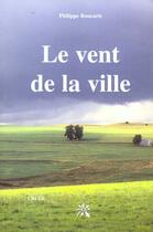 Couverture du livre « Le vent de la ville » de Philippe Roucarie aux éditions Creer