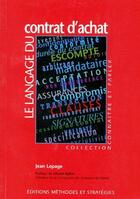 Couverture du livre « Le langage du contrat d'achat » de Jean Lepage aux éditions Methodes Et Strategies