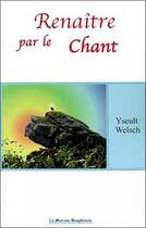 Couverture du livre « Renaître par le chant » de Yseult Welsch aux éditions Mercure Dauphinois