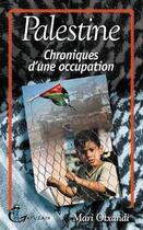 Couverture du livre « Palestine ; chroniques d'une occupation » de Mari Otxandi aux éditions Gatuzain
