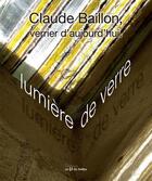 Couverture du livre « Lumière de verre » de Claude Baillon aux éditions Au Fil Du Temps