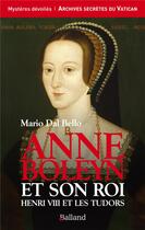 Couverture du livre « Anne Boleyn et son roi » de Maria Dal Bello aux éditions Balland