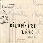 Couverture du livre « Kilomètre zéro » de Yolande Six aux éditions La Grande Fabrique