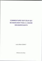 Couverture du livre « Commentaire sur ceux qui ne marchent pas à l'usage des marchants » de Louis-Albert Serrut aux éditions De La Rose