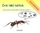 Couverture du livre « Cris (de) bêtes ; les fourmis crohondent, mais les autres ? » de Benoit Brossard aux éditions Benoit Brossard