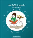 Couverture du livre « Ma bulle à pensées : mes émotions et moi » de Virginie Scalera aux éditions Ma Bulle A Pensees