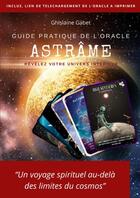 Couverture du livre « Guide pratique de l'oracle Astrâme » de Ghislaine Gabet aux éditions Thebookedition.com