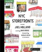 Couverture du livre « Nyc storefronts : illustrations of the big apple's best-loved spots /anglais » de David Dodge et Joel Holland aux éditions Prestel