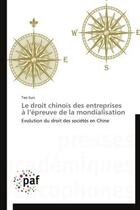 Couverture du livre « Le droit chinois des entreprises à l'épreuve de la mondialisation » de Tao Sun aux éditions Presses Academiques Francophones