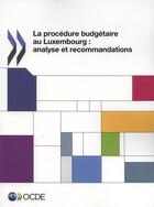 Couverture du livre « La procédure budgétaire au Luxembourg : analyse et recommandations » de  aux éditions Ocde