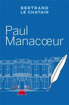 Couverture du livre « Paul manacoeur » de Le Chatain Bertrand aux éditions Librinova