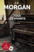 Couverture du livre « Tous les vivants » de C. E. Morgan aux éditions A Vue D'oeil