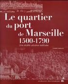 Couverture du livre « Quartier du port de marseille 1500 1790 » de Castrucci Colet aux éditions Pu De Provence