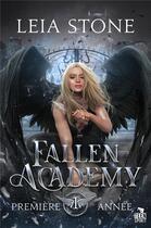 Couverture du livre « Fallen academy - t01 - premiere annee - fallen academy, t1 » de Leia Stone aux éditions Teen Spirit