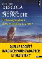 Couverture du livre « Ethnographies des mondes à venir » de Alessandro Pignocchi et Philippe Descola aux éditions Points