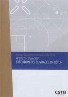 Couverture du livre « NF DTU 21 : juin 2017 Exécution des ouvrages en béton » de Collectif Cstb aux éditions Cstb