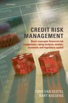 Couverture du livre « Credit Risk Management: Basic Concepts: Financial Risk Components, Rat » de Baesens Bart aux éditions Oup Oxford