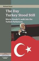 Couverture du livre « The Day Turkey Stood Still, The » de Peres Richard aux éditions Garnet Publishing Uk Ltd