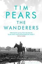 Couverture du livre « Wanderers: the west country trilogy » de Tim Pears aux éditions Bloomsbury