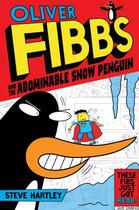 Couverture du livre « Oliver Fibbs 3: The Abominable Snow Penguin » de Hartley Steve aux éditions Pan Macmillan