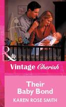 Couverture du livre « Their Baby Bond (Mills & Boon Vintage Cherish) » de Karen Rose Smith aux éditions Mills & Boon Series