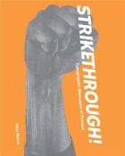 Couverture du livre « Strikethrough : typographic messages of protest » de Stephen Coles et Silas Munro et Colette Gaiter aux éditions Dap Artbook
