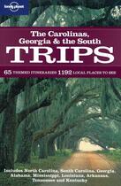 Couverture du livre « The Carolinas, Georgia & the South trips » de  aux éditions Lonely Planet France