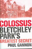 Couverture du livre « Colossus : Bletchley Park's Greatest Secret » de Paul Gannon aux éditions Atlantic Books