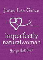 Couverture du livre « Imperfectly Natural Woman » de Grace Janey Lee aux éditions Crown House Digital