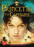 Couverture du livre « La princetta et le capitaine » de Anne-Laure Bondoux aux éditions Le Livre De Poche Jeunesse