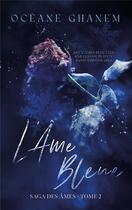 Couverture du livre « Saga des âmes Tome 2 : L'Âme bleue » de Oceane Ghanem aux éditions Hlab