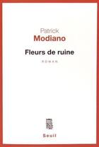 Couverture du livre « Fleurs de ruine » de Patrick Modiano aux éditions Seuil