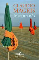 Couverture du livre « Instantanés » de Claudio Magris aux éditions Gallimard